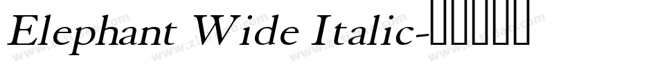 Elephant Wide Italic字体转换